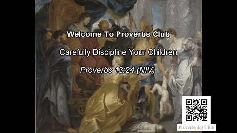 Carefully Discipline Your Children - Proverbs 13:24