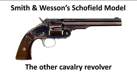 Smith & Wesson's Schofield The other Cavalry Revolver