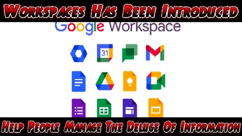 A Feature Called Workspaces Has Been Introduced To Help People Manage The Deluge Of Information