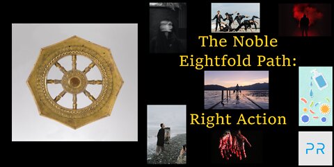 The Noble Eightfold Path: Right Action (4/8)
