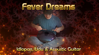 Fever Dreams - Idiopan, Udu and Acoustic Guitar