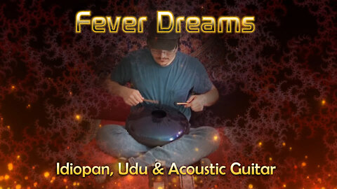 Fever Dreams - Idiopan, Udu and Acoustic Guitar