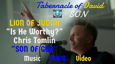 "Is He Worthy?", Chris Tomlin Music/Video "SON OF GOD" Movie