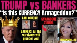 Trump vs Bankers -Currency Armageddon, Tunnels &amp; Fani 1-10-24