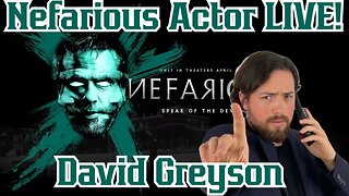 Nefarious Movie Actor Joins Us LIVE! Actor David Greyson Winding Down Wednesday | Sean Flannery