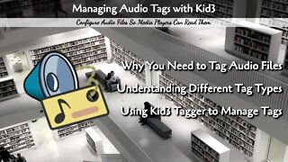 Introduction to Kid3 | Managing Audio Meta Data for Audiobooks and Podcasts