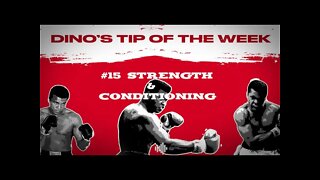 DINO'S BOXING TIP OF THE WEEK #15 - STRENGTH & CONDITIONING
