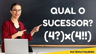 QUAL O SUCESSOR DE 4?x4!! ? | COMO CALCULAR O TERMIAL E O FATORIAL DUPLO