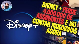Disney Plus Perde 4.000.000 de Assinantes e Começa a Contar Moedinhas