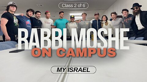 Thursday Night On Campus with Rabbi Moshe: My Israel (Class 2 of 6)