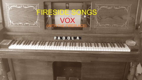 FIRESIDE SONGS - VOX ( with the fireplace)