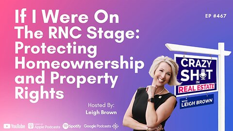 If I Were On The RNC Stage: Protecting Homeownership and Property Rights