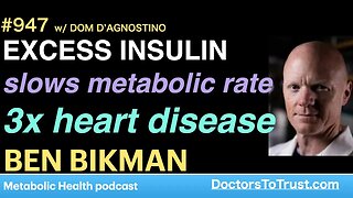 BEN BIKMAN b | EXCESS INSULIN slows metabolic rate 3x heart disease