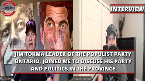 Jim Torma Leader of the Populist Party Ontario joined me to discuss his new party