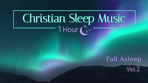 Christian Sleep Music | Fall Asleep 1 Hour "Aurora Sky" | Sleep Ambience