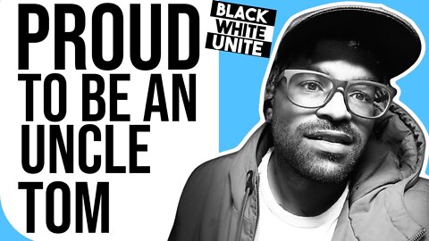 UK Black guy is Proud to be an Uncle Tom