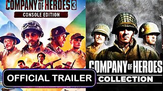 Company of Heroes Collection And Company Of Heroes 3: Console Edition - Official Trailer Reaction