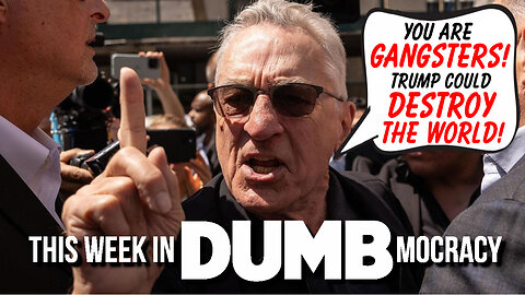 This Week in DUMBmocracy: Biden Campaign Sends DERANGED Robert DeNiro To Trump Trial To SPEW LUNACY!