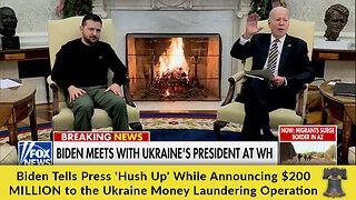 Biden Tells Press 'Hush Up' While Announcing $200 MILLION to the Ukraine Money Laundering Operation