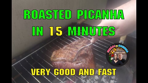 PICANHA BARBECUE READY IN 15 MINUTES