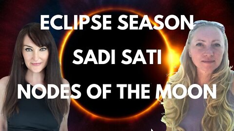 ECLIPSE ENERGY! Sadi Sati (the transits of Saturn), and the Nodes of the Moon...