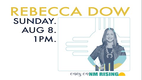 New Mexico Rising #013: Rebecca Dow