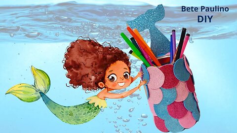 PORTA LÁPIS CAUDA DE SEREIA/DIY/FÁCIL,FÁCIL,FÁCIL DE FAZER/MERMAID PENCIL HOLDER