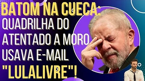 URGENTE: integrante do atentado a Moro usava e-mail "Lulalivre"!