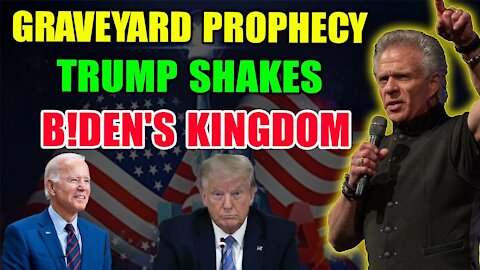 KENT CHRISTMAS PROPHETIC WORD: [DEVIL PLANTS IN GRAVEYARDS] TRUMP SHAKES BIDEN'S CHAOTIC KINGDOM