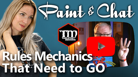 Paint & Chat: Rules Mechanics That Need to GO