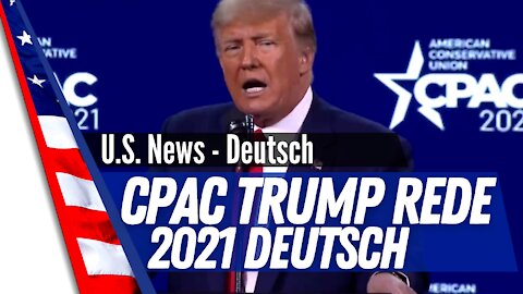 CPAC Trump Rede Deutsch 2021 - Donald Trump News 2021 bei CPAC