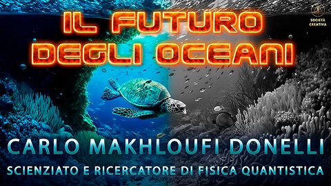 Carlo Makhloufi Donelli | Il futuro degli oceani