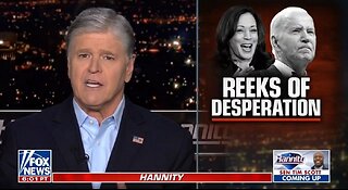 Hannity: Biden Reeks Of Desperation