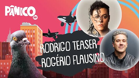 RODRIGO TEASER E ROGÉRIO FLAUSINO - PÂNICO - AO VIVO - 21/08/20