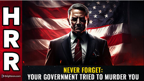 NEVER FORGET: Your government tried to MURDER you