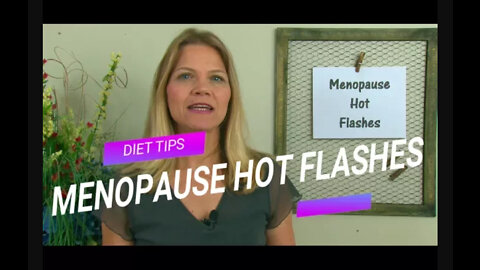 Diet Tips for Menopause Hot Flashes & Weight Loss