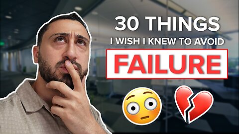 30 Things I Wish I knew To Avoid Failure