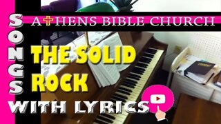 THE SOLID ROCK | Lyrics and Congregational Hymn Singing | Athens Bible Church