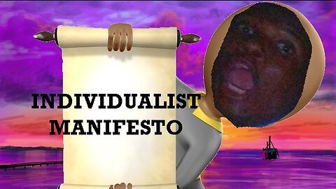 My Individualist Manifesto!!