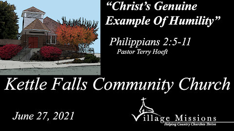 (KFCC) June 27, 2021 - "Christ's Genuine Example of Humility" - Philippians 2:5-11