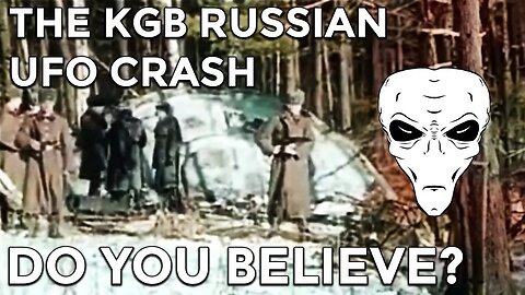 The KGB Russia UFO Crash, why was it a thing?