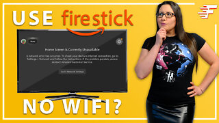 USE A FIRESTICK WITHOUT WIFI OR INTERNET | HOME IS CURRENTLY UNAVAILABLE