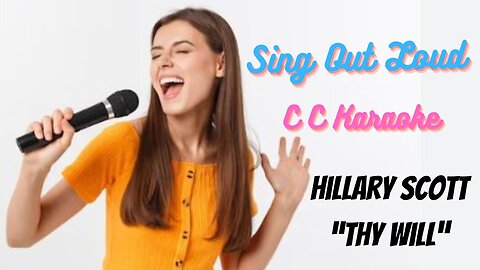 Hillary Scott "Thy Will" (BackDrop Christian Karaoke)