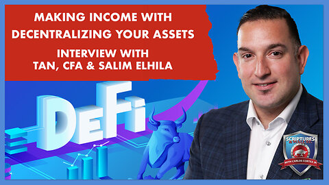 MAKING INCOME WITH DECENTRALIZING YOUR ASSETS INTERVIEW With TAN, CFA & SALIM ELHILA