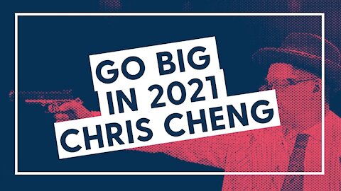 Go Big in 2021 with Chris Cheng