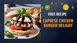 Free Caprese Chicken Burger Delight Recipe 🍅🧀🍔