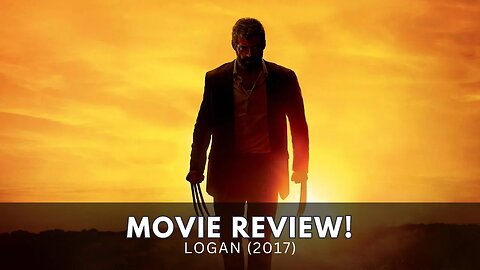 Unleash Your Emotions: "Logan" Movie Review