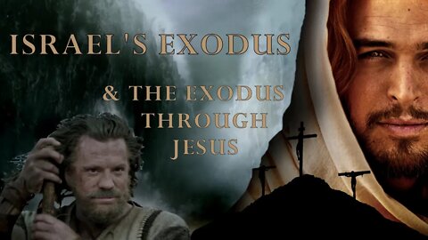 Israel's Exodus & The Exodus Through Jesus (Here I am Part 5)