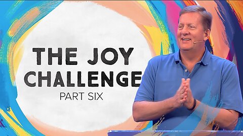 The Joy Challenge – Part 6