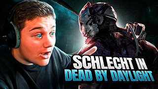 Ich bin komplett SCHLECHT in Dead by Daylight